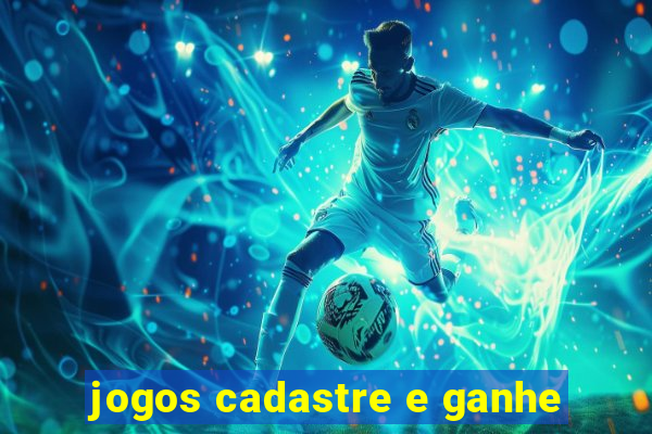 jogos cadastre e ganhe